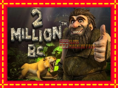 2 Million BC - lošimo automatas nemokamai