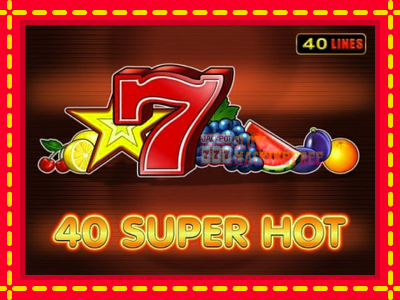 40 Super Hot - lošimo automatas nemokamai