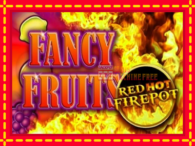 Fancy Fruits Red Hot Firepot - lošimo automatas nemokamai