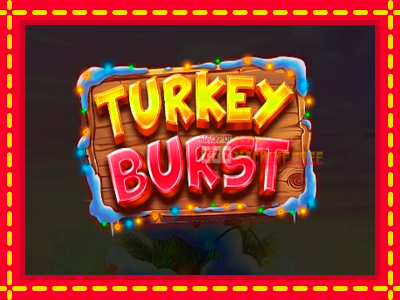 Turkey Burst - lošimo automatas nemokamai