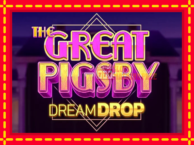 The Great Pigsby Dream Drop - lošimo automatas nemokamai