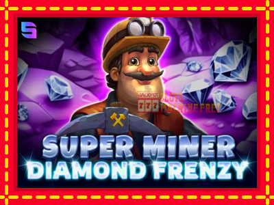 Super Miner - Diamond Frenzy - lošimo automatas nemokamai