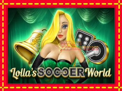 Lollas Soccer World - lošimo automatas nemokamai