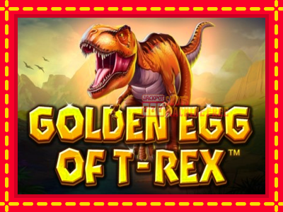 Golden Egg of T-Rex - lošimo automatas nemokamai