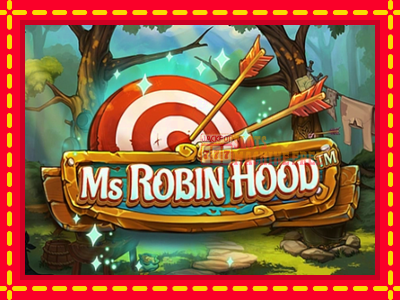 Ms Robin Hood - lošimo automatas nemokamai