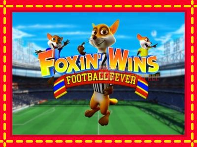 Foxin Wins Football Fever - lošimo automatas nemokamai