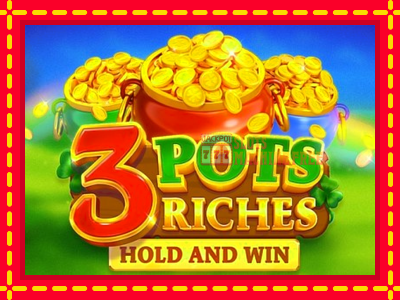 3 Pots Riches: Hold and Win - lošimo automatas nemokamai