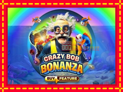 Crazy Bob Bonanza - lošimo automatas nemokamai