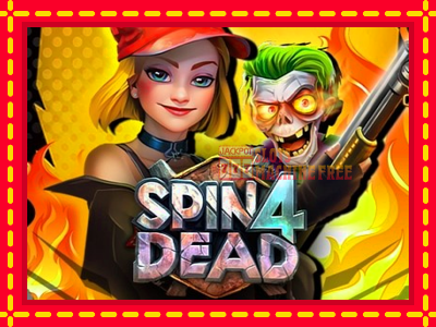 Spin4Dead - lošimo automatas nemokamai