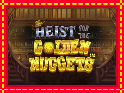 Heist for the Golden Nuggets - lošimo automatas nemokamai