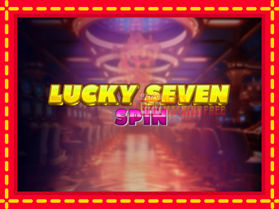 Lucky Seven Spin - lošimo automatas nemokamai