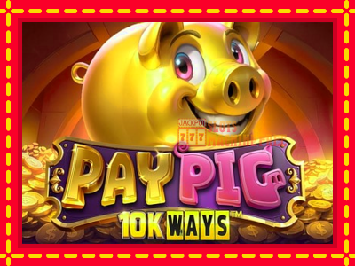 Pay Pig 10K Ways - lošimo automatas nemokamai