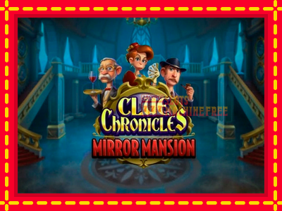 Clue Chronicles: Mirror Mansion - lošimo automatas nemokamai