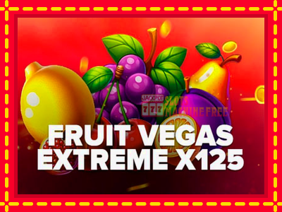 Fruit Vegas Extreme x125 - lošimo automatas nemokamai