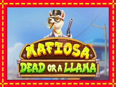 Mafiosa Dead or a Llama - lošimo automatas nemokamai