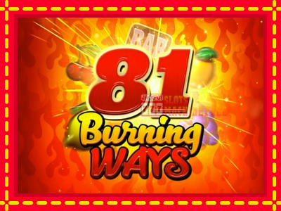 81 Burning Ways - lošimo automatas nemokamai