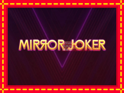 Mirror Joker - lošimo automatas nemokamai