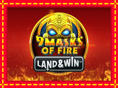 9 Masks of Fire Land & Win - lošimo automatas nemokamai