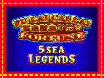 Fu Lai Cai Lai 5 Sea Legends - lošimo automatas nemokamai