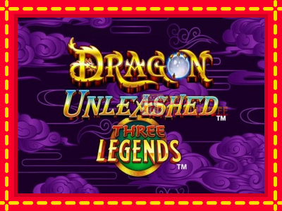 Dragon Unleashed - Three Legends - lošimo automatas nemokamai