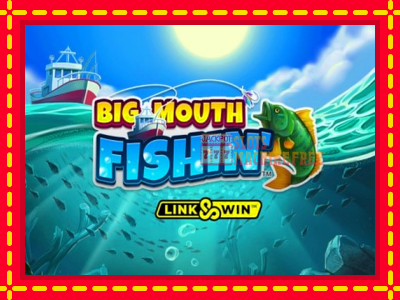 Big Mouth Fishin - lošimo automatas nemokamai