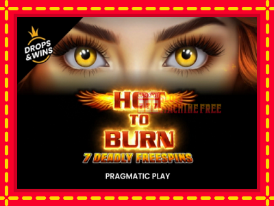 Hot to Burn - 7 Deadly Free Spins - lošimo automatas nemokamai