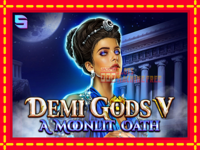 Demi Gods V – A Moonlit Oath - lošimo automatas nemokamai