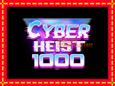 Cyber Heist 1000 - lošimo automatas nemokamai