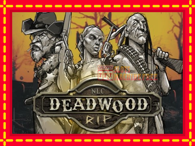 Deadwood R.I.P - lošimo automatas nemokamai