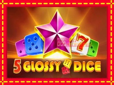 5 Glossy Dice - lošimo automatas nemokamai