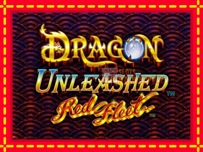 Dragon Unleashed - Red Fleet - lošimo automatas nemokamai