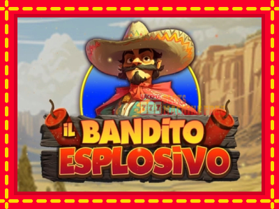 Il Bandito Esplosivo - lošimo automatas nemokamai