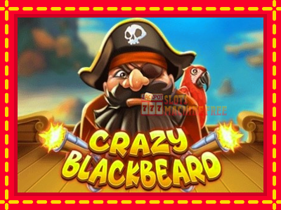 Crazy Blackbeard - lošimo automatas nemokamai