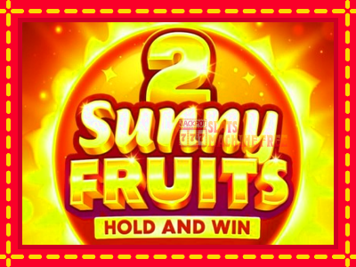 Sunny Fruits 2: Hold and Win - lošimo automatas nemokamai