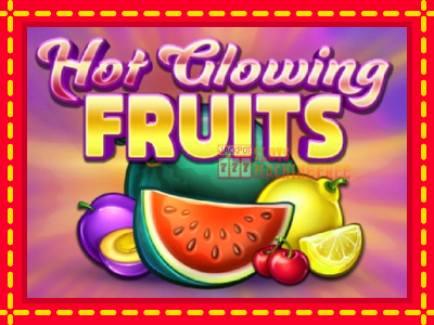 Hot Glowing Fruits - lošimo automatas nemokamai