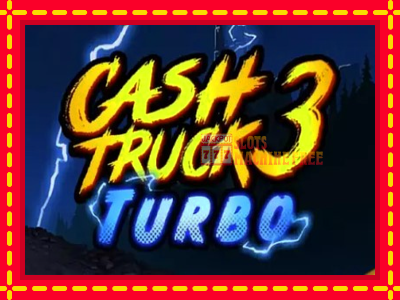 Cash Truck 3 Turbo - lošimo automatas nemokamai