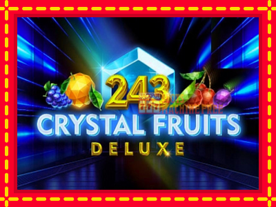 243 Crystal Fruits Deluxe - lošimo automatas nemokamai