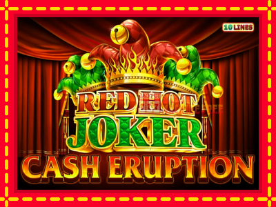 Cash Eruption Red Hot Joker - lošimo automatas nemokamai